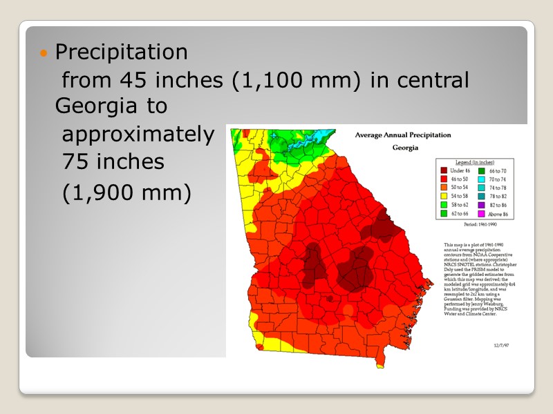 Precipitation     from 45 inches (1,100 mm) in central Georgia to